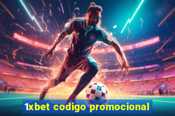 1xbet codigo promocional